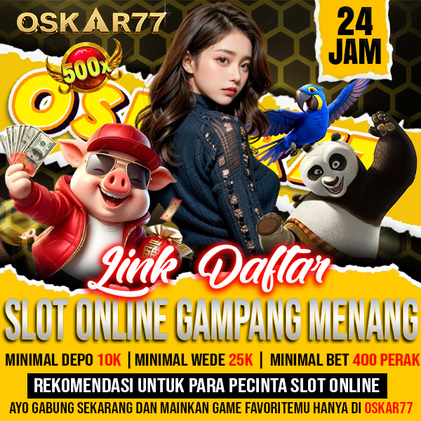 OSKAR77 : Link Daftar Situs Resmi Penyedia Game Slot Gacor 777 Terbaik Gampang Menang