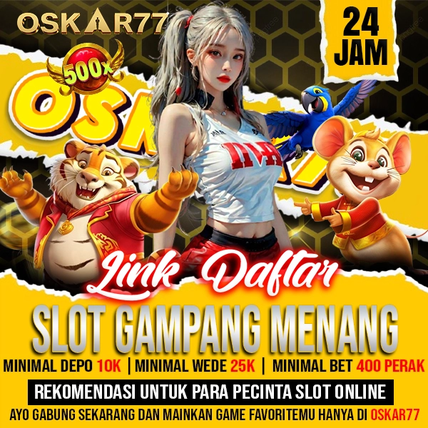 OSKAR77 | Link Daftar Slot Online Gampang Maxwin Terpercaya Minimal Deposit 10k